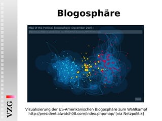 Blogosphäre Visualisierung der US-Amerikanischen Blogosphäre zum Wahlkampf http://presidentialwatch08.com/index.php/map/ [via Netzpolitik] 