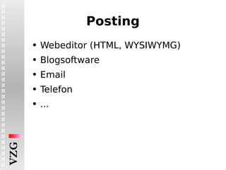 Posting Webeditor (HTML, WYSIWYMG) Blogsoftware Email Telefon ... 