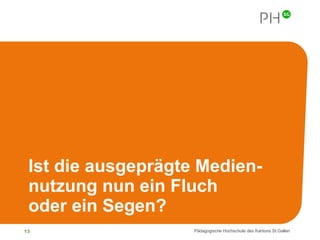 Ist die ausgeprägte Medien-nutzung nun ein Fluch  oder ein Segen? 