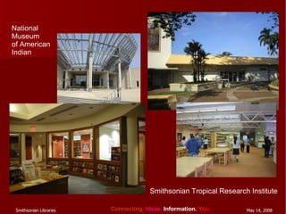 National  Museum of American Indian Smithsonian Tropical Research Institute 