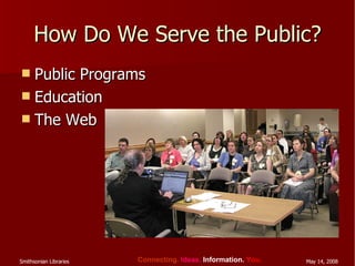 How Do We Serve the Public? Public Programs Education The Web 
