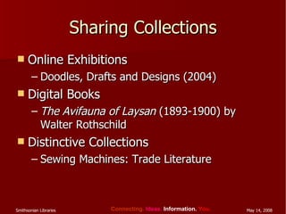 Sharing Collections Online Exhibitions Doodles, Drafts and Designs (2004) Digital Books The Avifauna of Laysan  (1893-1900) by Walter Rothschild  Distinctive Collections Sewing Machines: Trade Literature 