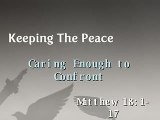 Caring Enough to Confront Matthew 18:1-17 