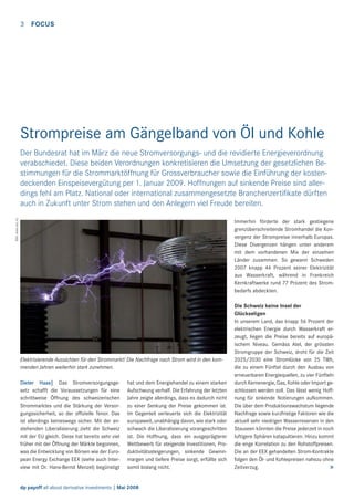 3

FOCUS

Strompreise am Gängelband von Öl und Kohle

Bild: www.sxc.hu

Der Bundesrat hat im März die neue Stromversorgungs- und die revidierte Energieverordnung
verabschiedet. Diese beiden Verordnungen konkretisieren die Umsetzung der gesetzlichen Bestimmungen für die Strommarktöffnung für Grossverbraucher sowie die Einführung der kostendeckenden Einspeisevergütung per 1. Januar 2009. Hoffnungen auf sinkende Preise sind allerdings fehl am Platz. National oder international zusammengesetzte Branchenzertiﬁkate dürften
auch in Zukunft unter Strom stehen und den Anlegern viel Freude bereiten.
Immerhin förderte der stark gestiegene
grenzüberschreitende Stromhandel die Konvergenz der Strompreise innerhalb Europas.
Diese Divergenzen hängen unter anderem
mit dem vorhandenen Mix der einzelnen
Länder zusammen. So gewann Schweden
2007 knapp 46 Prozent seiner Elektrizität
aus Wasserkraft, während in Frankreich
Kernkraftwerke rund 77 Prozent des Strombedarfs abdeckten.

Elektrisierende Aussichten für den Strommarkt! Die Nachfrage nach Strom wird in den kommenden Jahren weiterhin stark zunehmen.
Dieter Haas| Das Stromversorgungsgesetz schafft die Voraussetzungen für eine
schrittweise Öffnung des schweizerischen
Strommarktes und die Stärkung der Versorgungssicherheit, so der ofﬁzielle Tenor. Das
ist allerdings keineswegs sicher. Mit der anstehenden Liberalisierung zieht die Schweiz
mit der EU gleich. Diese hat bereits sehr viel
früher mit der Öffnung der Märkte begonnen,
was die Entwicklung von Börsen wie der European Energy Exchange EEX (siehe auch Interview mit Dr. Hans-Bernd Menzel) begünstigt

hat und dem Energiehandel zu einem starken
Aufschwung verhalf. Die Erfahrung der letzten
Jahre zeigte allerdings, dass es dadurch nicht
zu einer Senkung der Preise gekommen ist.
Im Gegenteil verteuerte sich die Elektrizität
europaweit, unabhängig davon, wie stark oder
schwach die Liberalisierung vorangeschritten
ist. Die Hoffnung, dass ein ausgeprägterer
Wettbewerb für steigende Investitionen, Produktivitätssteigerungen, sinkende Gewinnmargen und tiefere Preise sorgt, erfüllte sich
somit bislang nicht.

dp payoff all about derivative investments | Mai 2008

Die Schweiz keine Insel der
Glückseligen
In unserem Land, das knapp 56 Prozent der
elektrischen Energie durch Wasserkraft erzeugt, liegen die Preise bereits auf europäischem Niveau. Gemäss Atel, der grössten
Stromgruppe der Schweiz, droht für die Zeit
2025/2030 eine Stromlücke von 25 TWh,
die zu einem Fünftel durch den Ausbau von
erneuerbaren Energiequellen, zu vier Fünfteln
durch Kernenergie, Gas, Kohle oder Import geschlossen werden soll. Das lässt wenig Hoffnung für sinkende Notierungen aufkommen.
Die über dem Produktionswachstum liegende
Nachfrage sowie kurzfristige Faktoren wie die
aktuell sehr niedrigen Wasserreserven in den
Stauseen könnten die Preise jederzeit in noch
luftigere Sphären katapultieren. Hinzu kommt
die enge Korrelation zu den Rohstoffpreisen.
Die an der EEX gehandelten Strom-Kontrakte
folgen den Öl- und Kohlepreisen nahezu ohne
Zeitverzug.
>

 
