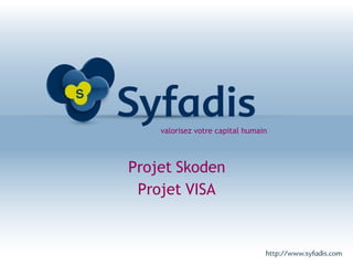 Projet Skoden Projet VISA valorisez votre capital humain 
