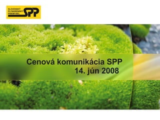 Cenová komunikácia SPP  14. jún 2008 