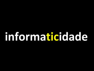 informa tic idade 