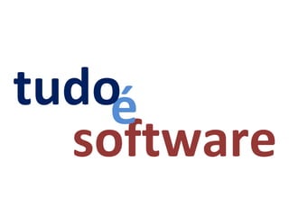 software é tudo 