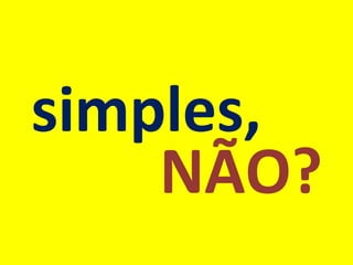 NÃO? simples, 