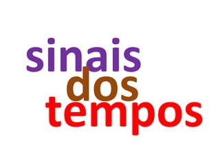sinais dos tempos 