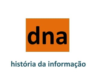 história da informação dna 