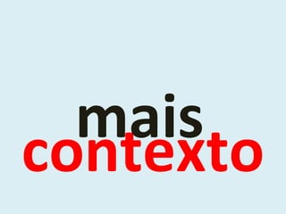 contexto mais 