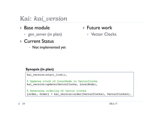 Kai: kai_version
    Base module                                Future work
         gen_server (in plan)              ...