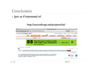 Conclusion
    Join us if interested in!

                http://sourceforge.net/projects/kai/




     
                ...