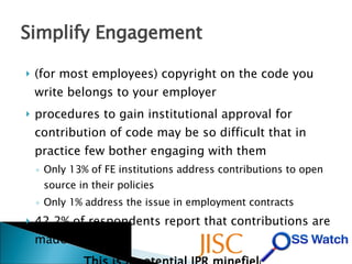 Simplify Engagement  <ul><li>(for most employees) copyright on the code you write belongs to your employer </li></ul><ul><...