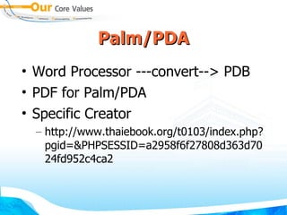 Palm/PDA Word Processor ---convert--> PDB PDF for Palm/PDA Specific Creator http :// www . thaiebook . org / t0103 / index . php?pgid = &PHPSESSID = a2958f6f27808d363d7024fd952c4ca2 