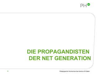 DIE PROPAGANDISTEN  DER NET GENERATION 