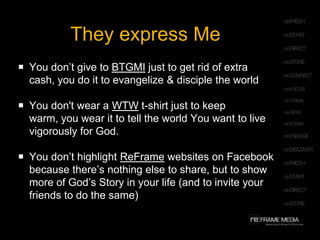 They express MeYou don’t give to BTGMI just to get rid of extra cash, you do it to evangelize & disciple the world