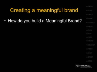 Creating a meaningful brandThird