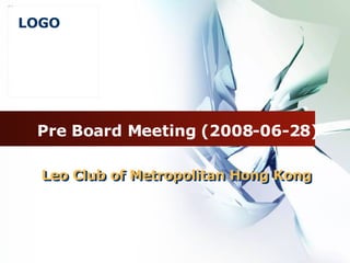 Leo Club of Metropolitan Hong Kong Pre Board Meeting (2008-06-28) Leo Club of Metropolitan Hong Kong 