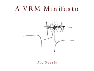 A VRM Minifesto ,[object Object]