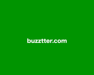 buzztter.com
 