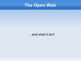 The Open Web ,[object Object]