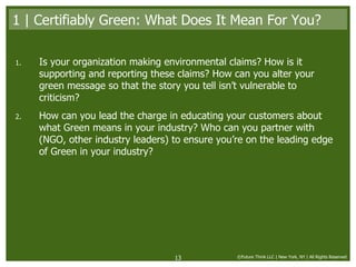 1 | Certifiably Green: What Does It Mean For You? <ul><li>Is your organization making environmental claims? How is it supp...