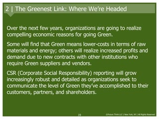 2 | The Greenest Link: Where We’re Headed <ul><li>Over the next few years, organizations are going to realize compelling e...