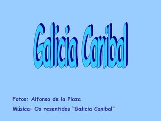 2008 08 Galicia Canibal