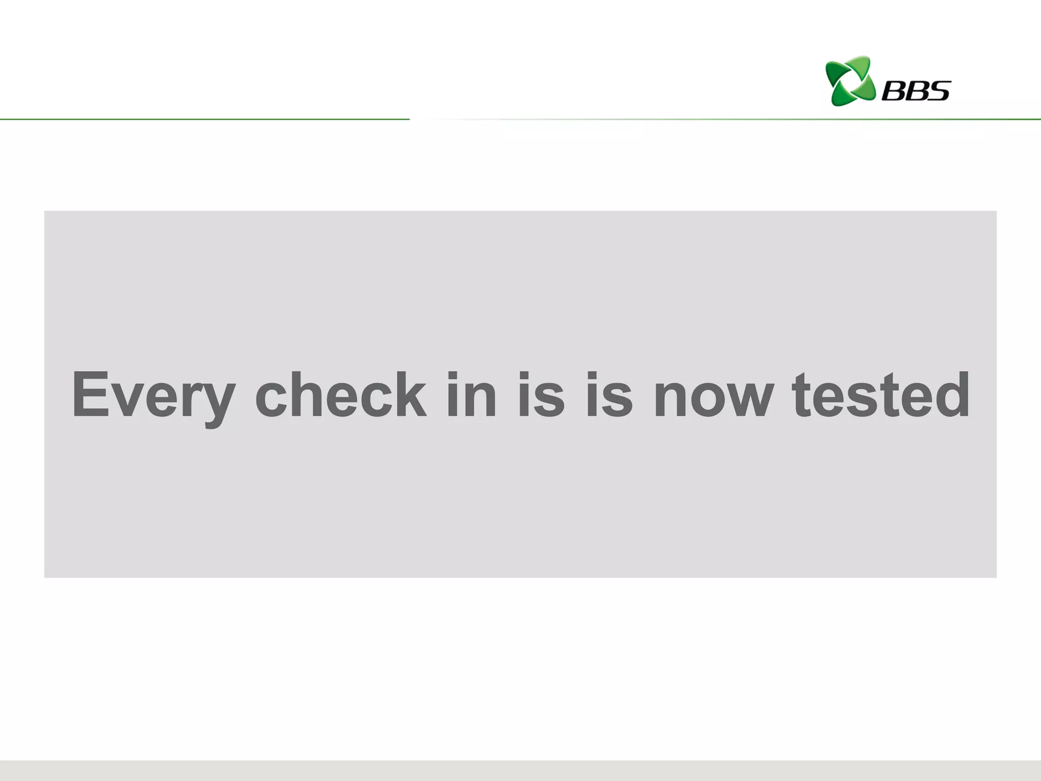 Every check in is is now tested 