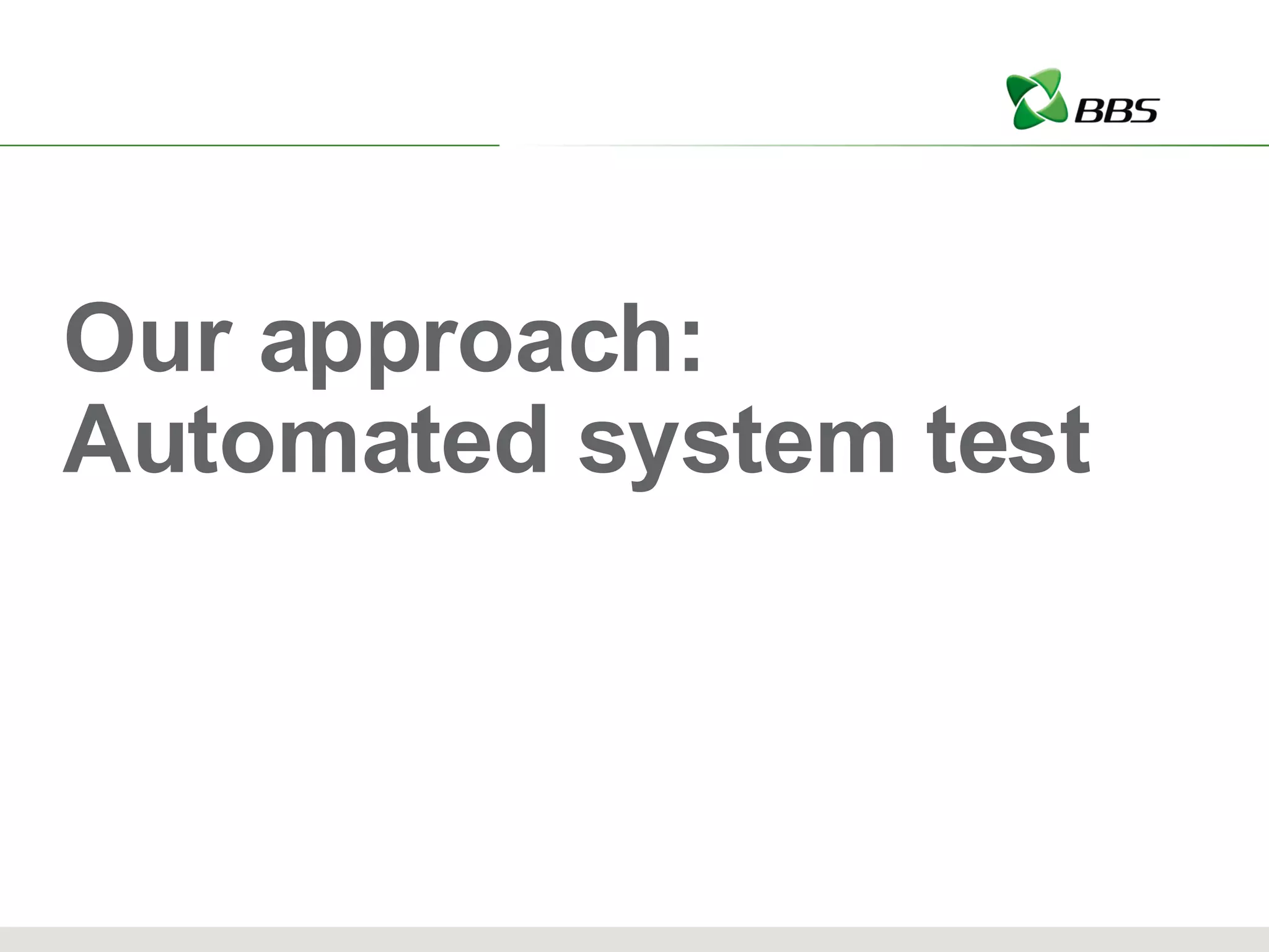 Our approach: Automated system test 