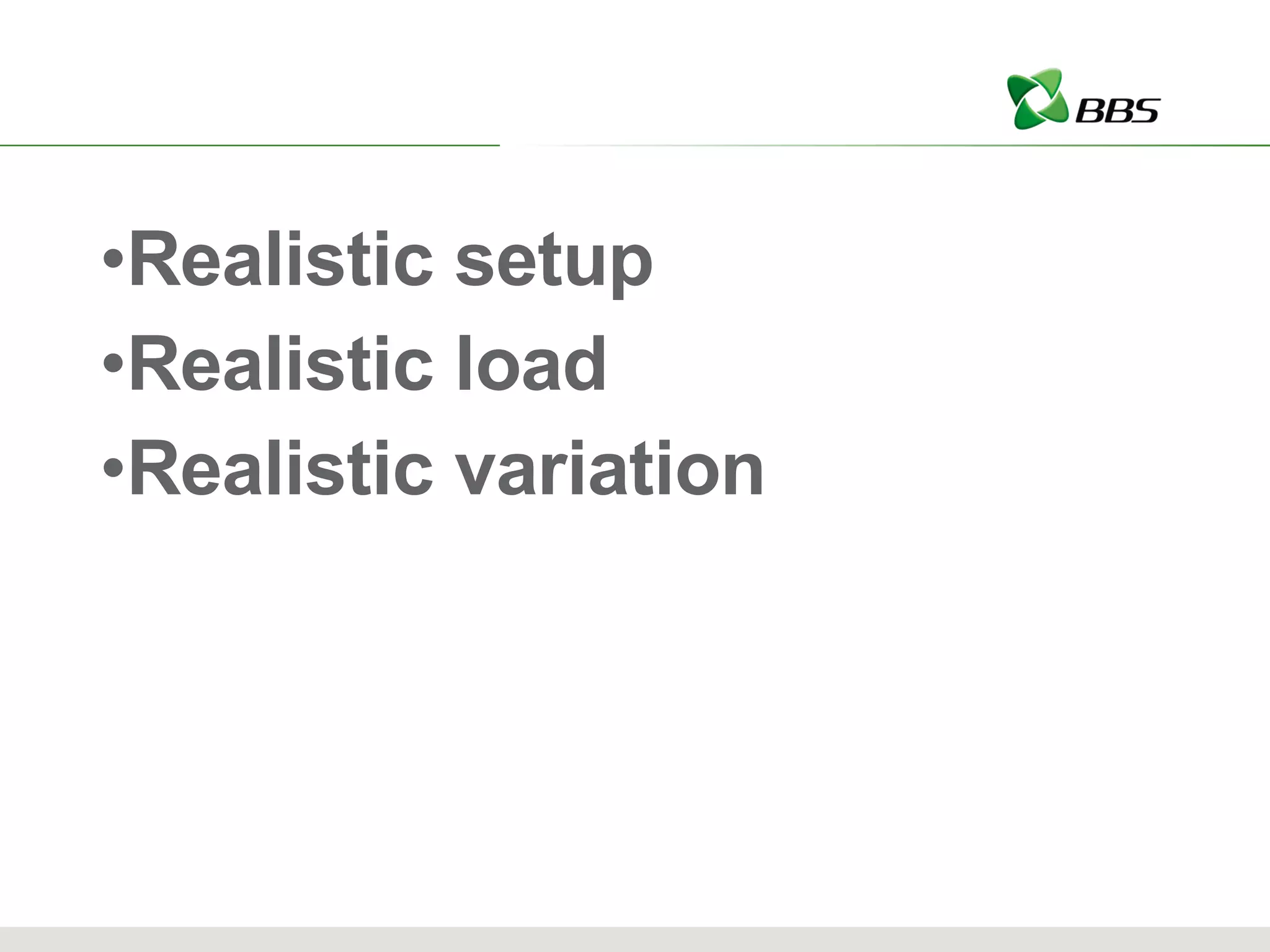 Realistic setup Realistic load Realistic variation 