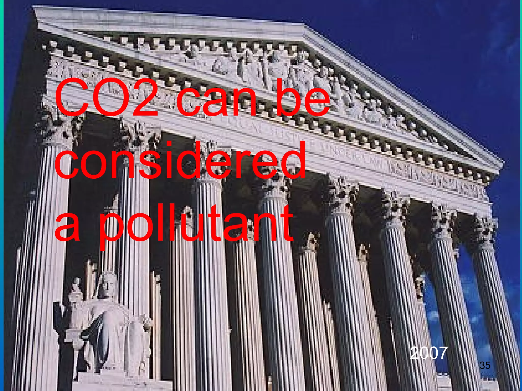 CO2 can be  considered a pollutant 2007 