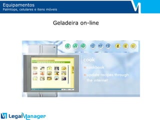 Equipamentos Palmtops, celulares e itens móveis Geladeira on-line 