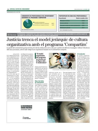 36   espeCial: GesTió Del CONeiXeMeNT                                                                                                                                     MóN eMpresarial OCTUBre 2008


raDiOGraFia Del seCTOr


                               COMUNiTaTs De prOFessiONals Del DeparTaMeNT                                                      parTiCipaCió eN líNia Dels prOFessiONals
                               aDheriDes al prOGraMa ‘COMparTiM’                                                                Grup professional         Nombre de consultes en línia
                                       13,33%
                                                                                                                                   Mediadors familiars                                   22055
                                                               comunitats de professionals
                                                               que segueixen produint nou coneixement        86,67%                Arxivers judicials                                    7058
                                            86,67%             comunitats que no segueixen funcionant        13,33%
                                                                                                                                   Educadors socials de centres penitenciaris            6259
                                                                                                                                   Bibliotecaris judicials                               3313
                               FONT: Departament De Justícia                                                                       FONT: Departament De Justícia



                       El programa ‘Compartim‘ és El nou EsquEma d’Estratègia organitzativa dEl dEpartamEnt dE JustíCia basat En
 El Sector             lEs idEEs Col·lECtivEs i lEs xarxEs horitzontals dE ComuniCaCió.



Justícia trenca el model jeràrquic de cultura
organitzativa amb el programa ‘Compartim’
La gestió del coneixement guanya terreny al si de les institucions com a clau per a pal·liar els dèficits arrossegats i millorar l’eficiència
dels seus processos, amb el valor afegit d’una organització basada en el coneixement compartit.

             NATÀLIA PASTOR   de difusió del programa,             “el model                                                                                                    l’e-moderador
Si el capital intel·lectual   i Jesús Martínez, respon-            organitzatiu                                                                                                 El model organitza-
d’una organització és el      sable de nous programes                                                                                                                           tiu del programa es re-
seu actiu més important,      formatius, tradicional-
                                                                   del programa                                                                                                 colza en la figura dels
la gestió del coneixe-        ment les empreses s’han              es recolza en                                                                                                E-moderadors, perso-
ment és l’eina més efi-       gestionat d’una manera               la figura dels                                                                                               nes que representen
caç per treure el millor      jeràrquica. Ara, però, la            e-moderadors”                                                                                                el seu col·lectiu i co-
rendiment de tots els re-     globalització s’està empa-                                                                                                                        munitats de pràctica i
cursos que té a l’abast.      pant del fenomen ‘wiki’, i                                                                                                                        que s’encarreguen de
És el canvi de model: de      la irrupció de la web 2.0        ticipar proactivament en                                                                                         dinamitzar el context
la informació al coneixe-     està fent guanyar força          la gestió del canvi que ha                                                                                       de treball col·laboratiu
ment. Però, es pot ges-       terreny al coneixement           de comportar una ma-                            A més coneixement, menys saturació d’informació. / FOTO: ARXIU   necessari per produir
tionar el coneixement         compartit que, més en-           nera de treballar en que                                                                                         i intercanviar coneixe-
de l’Administració?           llà del col·lectivisme, es       l’empleat s’ha de sentir                 educació social, etc.)             Tres anys després, de les            ment. ‘Compartim’
Ja fa tres anys que el        sustenta en l’intercanvi         més implicat en la feina                 que treballen per a                15 comunitats de pràc-               compta, a més, amb
Departament de Justí-         de coneixement bidirec-          i més satisfet”, sostenen                la reinserció de les               tica del programa, 13                l’entorn en línia de la
cia va iniciar ‘Compar-       cional. “Amb les eines 2.0       els responsables del pro-                persones privades                  continuen treballant con-            plataforma e-Catalunya,
tim’, el seu programa         s’ha democratitzat la ma-        grama ‘Compartim’.                       de llibertat. Pal·liar             juntament i produint nou             tot i que, al mateix
de gestió de coneixe-         nera de relacionar-nos,                                                   dèficits de coneixement,           coneixement. Segons                  temps, es complementa
ment, amb l’objectiu de       de manera que es creen           stop a les fuites                        preveure i evitar fuites           descriu Graells, tot i que           amb l’ús i difusió d’eines
promoure l’intercanvi         xarxes horitzontals que          de coneixement                           de coneixement per                 els indicadors de resul-             2.0 d’Internet. Així, des
d’experiències i pràcti-      permeten fer aflorar el          El programa va nèixer                    jubilació o rotació, reduir        tats de les 13 comunitats            del programa s’han pu-
ques adreçat als diferents    coneixement i detectar           amb l’objectiu d’adaptar                 la duplicació d’inversions         són força desiguals i res-           blicat vídeos al Youtube
grups de professionals        les persones que poden           un marc propici per                      per resoldre una mateixa           ponen a diferents factors            i Sclipo, fotos al Flickr,
relacionats. És per això      liderar canvis”, senyalen.       crear coneixement a                      necessitat, millorar la            com ara les característi-            presentacions al Slides-
que l’adaptació d’un mo-      Graells i el seu equip han       partir d’una xarxa de                    presa de decisions, reduir         ques dels grups profes-              hare, etc. “Com que sol
del de gestió del coneixe-    detectat que la jerarquit-       comunitats de pràctica.                  la saturació d’informació          sionals implicats, “el tre-          ser fruit de la praxi quo-
ment públic col·lectiu        zació és un dels reptes          L’any 2007, més de 800                   i rendibilitzar la inversió        ball dut a terme durant              tidiana, es troba diposi-
és un pas pioner dins el      pendents de la gestió del        professionals ja hi havien               en capital humà són                el 2007 s’ha materialitzat           tat al cap de l’empleat,
teixit de l’Administració.    coneixement. “El gran            participat, provinents                   els objectius bàsics que           en 14 productes que mi-              sense suport documen-
Segons comparteixen           repte de les administra-         de les diferents vessants                es deriven de la seva              lloren i estandaritzen la            tal (ni en paper, ni digi-
Jordi Graells, reponsable     cions i empreses és par-         (psicologia, mediació,                   pràctica.                          feina dels professionals”.           tal)”, conclouen.
 