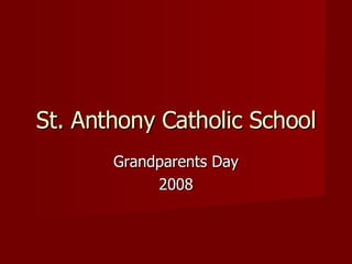 Grandparents Day 2008 St. Anthony Catholic School 