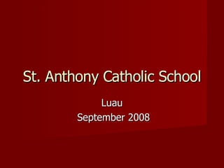 Luau September 2008 St. Anthony Catholic School 