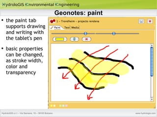 Geonotes: paint the paint tab supports drawing and writing with the tablet's pen basic properties can be changed, as stroke width, color and transparency 