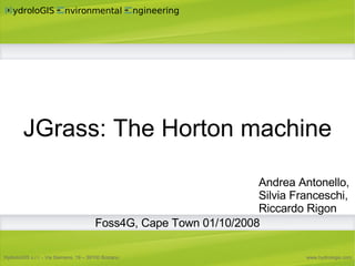 JGrass: The Horton machine ,[object Object],Foss4G, Cape Town 01/10/2008 