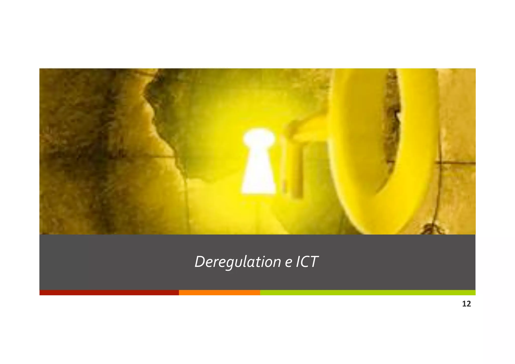 Deregulation e ICT 

                      12 
 