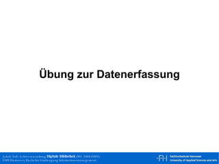 Übung zur Datenerfassung 