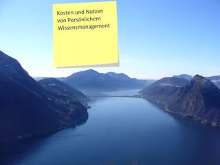 Kosten und Nutzen von Persönlichem Wissensmanagement 