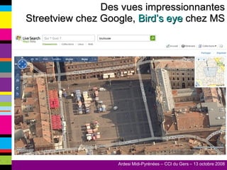 Des vues impressionnantes Streetview chez Google,  Bird’s eye  chez MS 