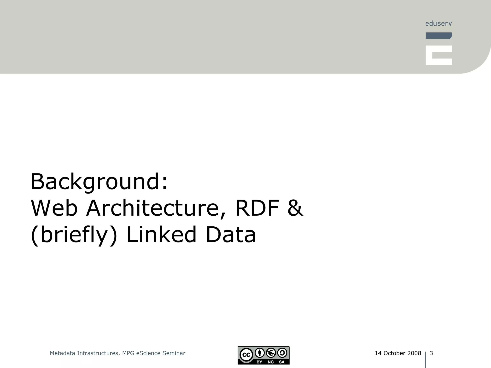 Background:  Web Architecture, RDF &  (briefly) Linked Data 
