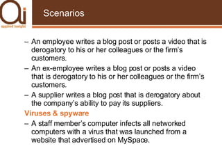 Scenarios <ul><ul><li>An employee writes a blog post or posts a video that is derogatory to his or her colleagues or the f...