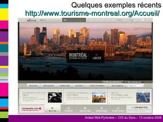 Quelques exemples récents http://www.tourisme-montreal.org/Accueil /   