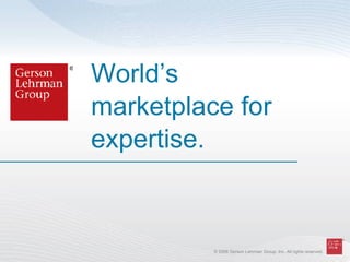World’s marketplace for expertise. ® 