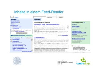 Inhalte in einem Feed-Reader




                        Joachim Niemeier
                        SCSI Symposium E-Learnin...