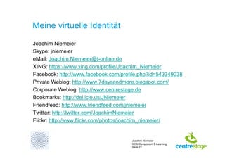 Meine virtuelle Identität
Joachim Niemeier
Skype: jniemeier
eMail: Joachim.Niemeier@t-online.de
XING: https://www.xing.com...